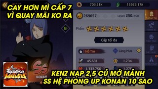 Huyền Thoại Nhẫn Giả - SUM MÃI KO RA FOOD, KENZ ĐEN NẠP 2M5 MỞ MẢNH SS HỆ PHONG UP KONAN 10 SAO