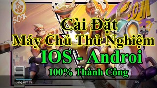 *MỚI* Cách Tải Liên Quân Thử Nghiệm Cho IOS Và Androi || Máy Chủ Thử Nghiệm Liên Quân Mới Nhất