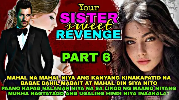PART 6: YOUR SISTER SWEET REVENGE | PtsStory