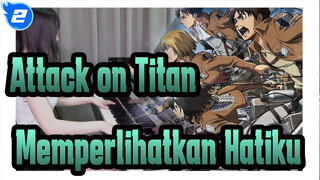 Attack on Titan|[Pertunjukan Piano]OP 3- Memperlihatkan Hatiku!(Versi Lengkap)_2
