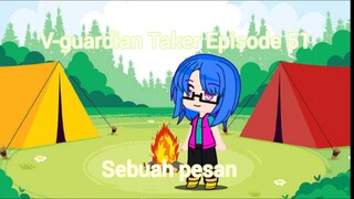 V-guardian Taker Epidode 51 Sebuah pesan