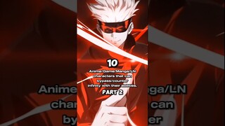 10 Anime, Game, Manga & LN characters that can bypass/counter Gojo INFINITY with their abilities Pt2