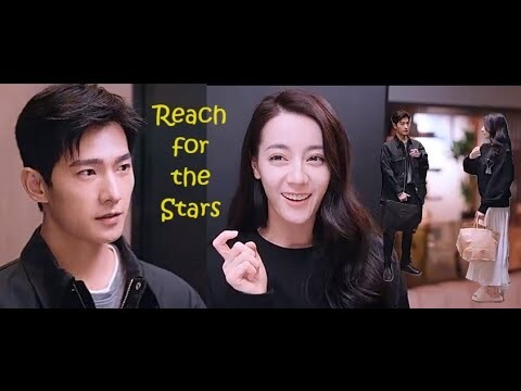 Reach for the Stars – Yang Yang (楊洋) & Dilraba Dilmurat (迪麗熱巴) - You are my Glory 你是我的荣耀