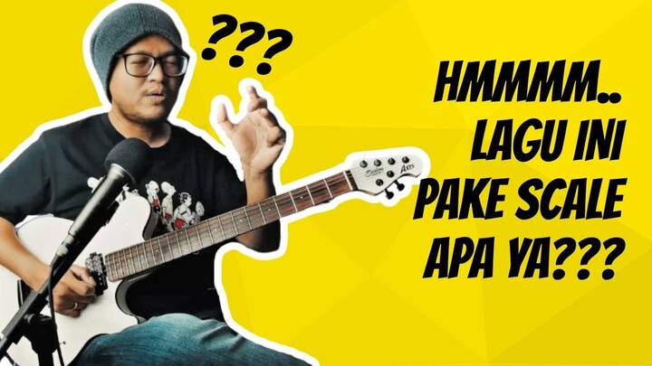 CARA MENGETAHUI SCALE YANG DIPAKAI DALAM LAGU
