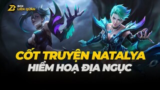 Cốt truyện Tướng: Natalya - HIỂM HOẠ ĐỊA NGỤC | Box Liên Quân