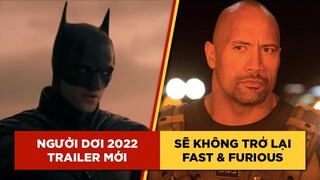 Phê Phim News: THE BATMAN tung TRAILER MỚI | THE ROCK từ chối lời mời tham gia FAST 10