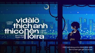 vì đã lỡ thích anh rồi thì có nên nói ra (cm1x lofi ver.) - quỳnh gai, đinh trang
