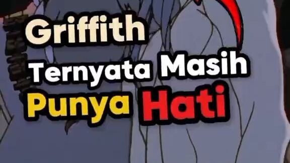 GRIFFITH ternyata lumayan logis tapi tidak dengan perasaan