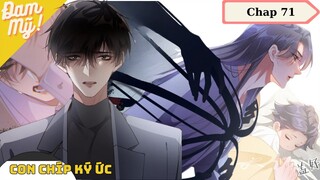 CHAP 71 | Chồng cũ lại muốn tái hợp rồi: Con chíp ký ức  - Review Đam Mỹ