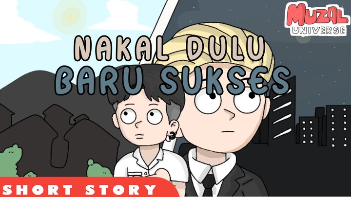 NAKAL DULU BARU SUKSES-KARTUN MUZAL UNIVERSE