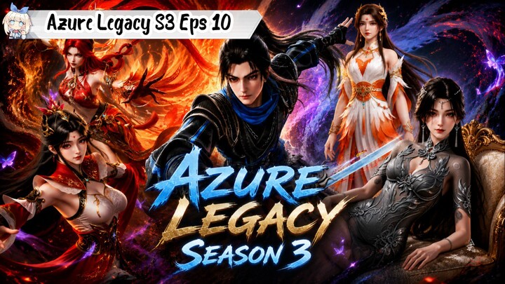 Azure Legacy Season 3 Episode 10