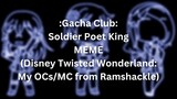 Soldier Poet King Meme - Gacha Club (Disney Twisted Wonderland: My OCs/MC from Ramshackle)