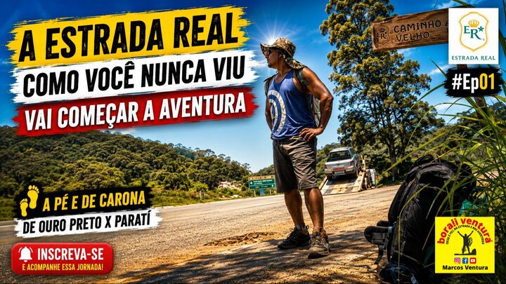 Vai Começar a Aventura Pela Estrada Real de Ouro Preto ate Paraty a Pé e Carona Como Voce Nunca Viu