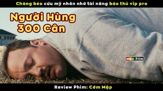 Người Hùng 300 Cân cứu mỹ nhân - review phim Cớm Mập