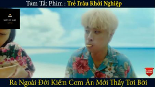 REVIEW PHIM : Trẻ trâu khởi nghiệp (p3) #rvphimhaihuoc