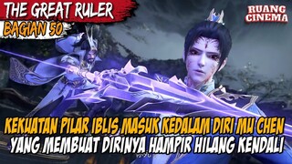 PILAR IBLIS BERHASIL MU CHEN TAKLUKAN DENGAN KITAB DEWA KUNO - Alur Cerita The Great Ruler Part 50