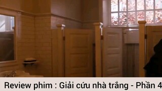 Review phim : Giải cứu nhà trắng - Phần 4
