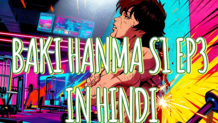 BAKI HANMA S1 EP3 IN HINDI