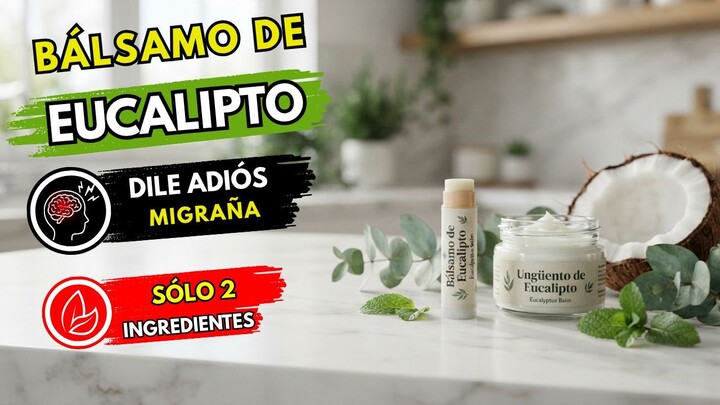¿Migraña? Haz este Bálsamo de Eucalipto (Tip Experto para la Textura)
