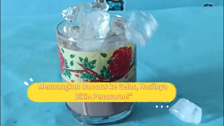 Menuangkan Dancow ke Gelas, Hasilnya Bikin Penasaran!"
