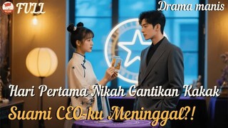 Nikah Gantian, Telepon Sekali ke Alam Baka—CEO Hidup Lagi dan Gila Cinta Sama Aku #minidrama