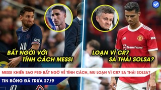 TIN BÓNG ĐÁ TRƯA 27/9: Messi khiến siêu sao PSG bất ngờ về tính cách, MU LOẠN khi có Ronaldo?