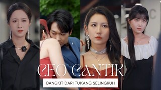 CEO Cantik Bangkit Dari Suami Tukang Selingkuh