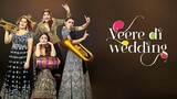 Veere Di Wedding - Kareena Kapoor, Sonam Kapoor, Swara Bhasker, Shikha Talsania