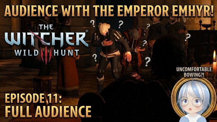 An Audience With The Emperor! 🏛️ | The Witcher 3: Wild Hunt #11