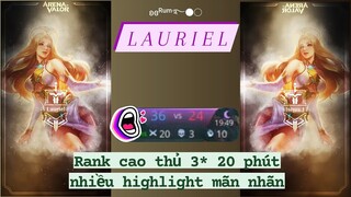 Lauriel rank cao thủ 20 phút nhiều highlight mãn nhãn /Rum●○Lauriel/ Liên Quân