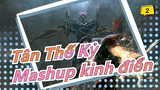 [Tân Thế Kỷ/Mashup kinh điển] Khiến Tân Thế Kỷ mạnh mẽ hơn_2