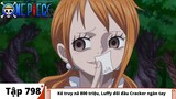 One Piece Tập 798 : Kẻ truy nã 800 triệu, Luffy đối đầu Cracker ngàn tay (Tóm Tắt)