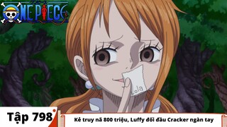 One Piece Tập 798 : Kẻ truy nã 800 triệu, Luffy đối đầu Cracker ngàn tay (Tóm Tắt)