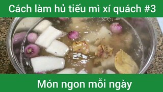 Làm hủ tiếu mì xí quách p3