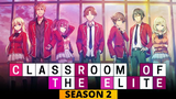 Classroom Of The Elite S2  PV