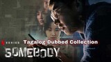 SOMEBODY Episode 1 Tagalog Dubbed