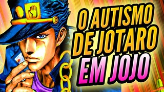 Como JOTARO Descobriu seu AUTISMO em JOJO?