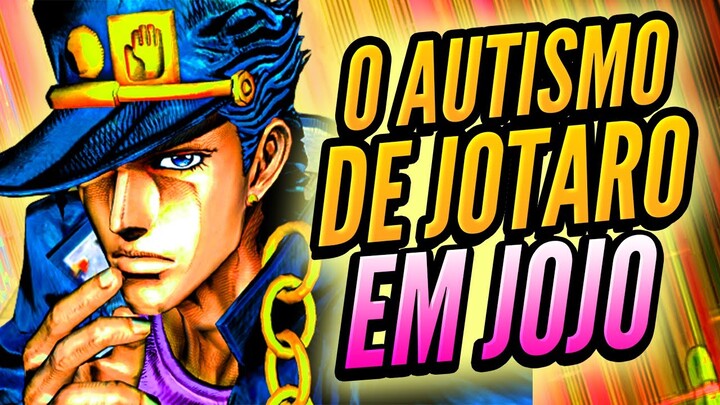 Como JOTARO Descobriu seu AUTISMO em JOJO?