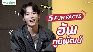 5 FACTS  ‘อัพ ภูมิพัฒน์’ [EN SUB]
