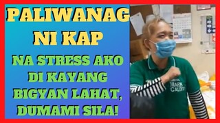 PALIWANAG NI KAP | Na Stress Ako | Hindi Namin Kayang Bigyan Lahat