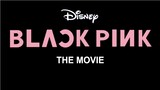 DISNEY's BLACKPINK THE MOVIE