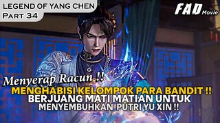 MENCOBA MELAMAPUI BATASANYA DENGAN MENYEMBUHKAN RACUN TERKUAT !!  -THE LEGEND OF YANG CHEN PART 34