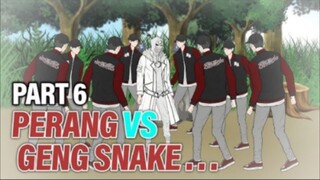 PERANG VS GENG SNAKE PART 6 - Animasi Drama Series