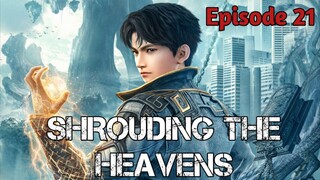 SHROUDING THE HEAVENS EPISODE 21 SUB INDO 1080HD