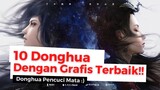 10 Donghua Dengan Grafis Terbaik!! THE REAL PENCUCI MATA :) (REUPLOAD)
