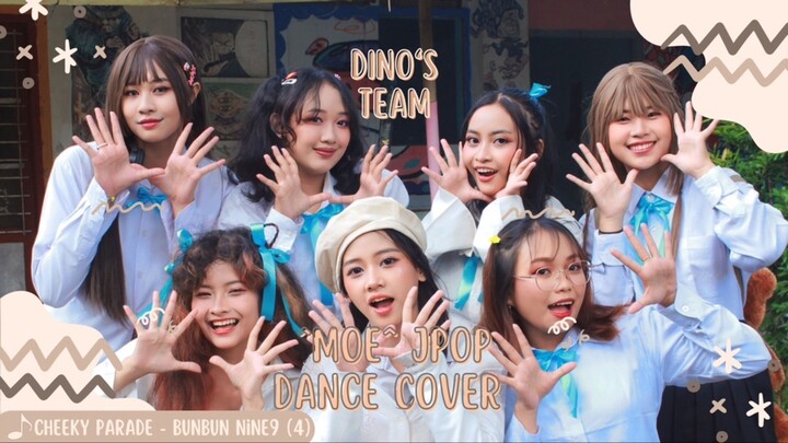 Cheeky Parade “Bunbun Nine9” Part 4 Jpop Dance Cover by ^MOE^ (Dino’s team) #JPOPENT #bestofbest