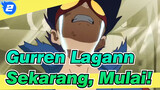 [Tengen Toppa Gurren Lagann] Sekarang, Mulai!_2