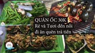 Food Travel | Oanh tạc quán ốc tươi ngon, 2 người ăn 5 món mà hết 150k siêu Chất