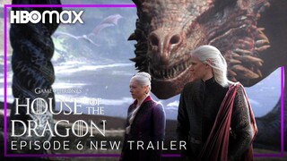 House of the Dragon | EPISODE 6 NEW PREVIEW TRAILER | HBO Max