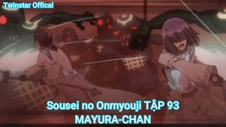 Sousei no Onmyouji TẬP 93-MAYURA-CHAN